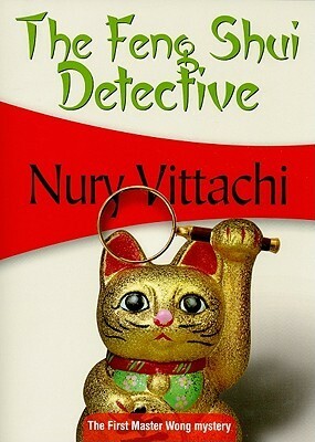 The Feng Shui Detective by Nury Vittachi