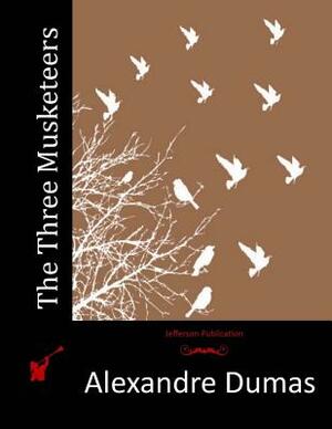 The Three Musketeers by Alexandre Dumas