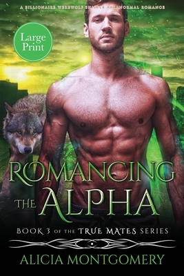 Romancing the Alpha by Alicia Montgomery