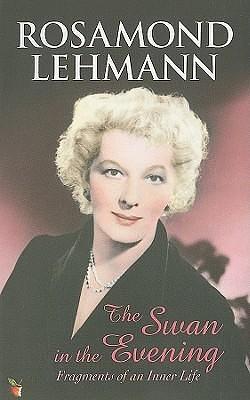 Swan in the Evening by Rosamond Lehmann, Rosamond Lehmann