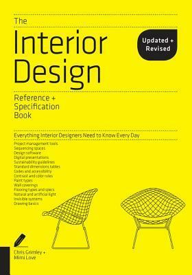 The Interior Design Reference & Specification Book updated & revised: Everything Interior Designers Need to Know Every Day by Chris Grimley, Mimi Love