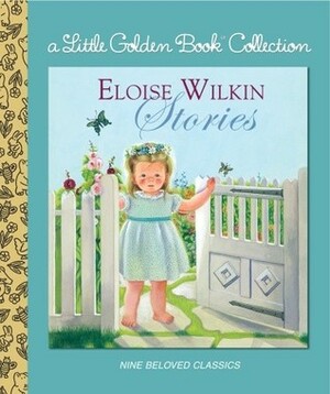 Eloise Wilkin Stories by Jane Werner Watson, Eloise Wilkin