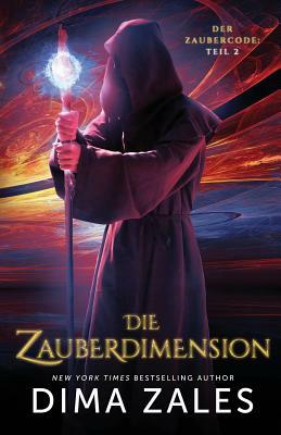 Die Zauberdimension by Dima Zales, Anna Zaires