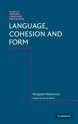 Language, Cohesion and Form by Margaret Masterman