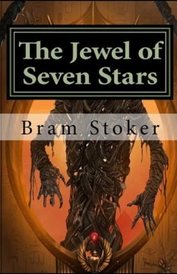 The Jewel of Seven Stars Illustrated by Bram Stoker