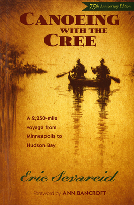 Canoeing with the Cree by Eric Sevareid