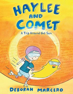 Haylee and Comet: A Trip Around the Sun by Deborah Marcero