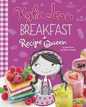 Breakfast Recipe Queen by Gail Green, Marci Peschke