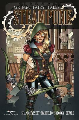 Grimm Fairy Tales Steampunk by Annapaola Martello, Robby Bevard, Noah Salonga, Ryan Fassett, Pat Shand