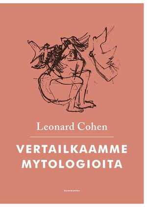 Vertailkaamme mytologioita by Antton Kainulainen, Leonard Cohen