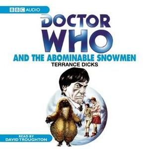 Doctor Who and the Abominable Snowmen: A Classic Doctor Who Novel by Terrance Dicks