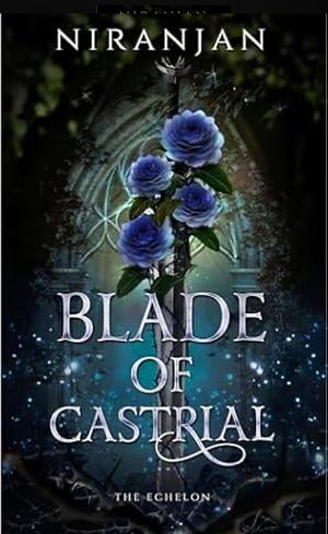 Blade of Castrial by Niranjan K.