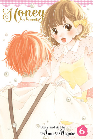 Honey So Sweet, Vol. 06 by Amu Meguro