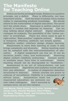 The Manifesto for Teaching Online by Sian Bayne, Rory Ewins, Peter Evans
