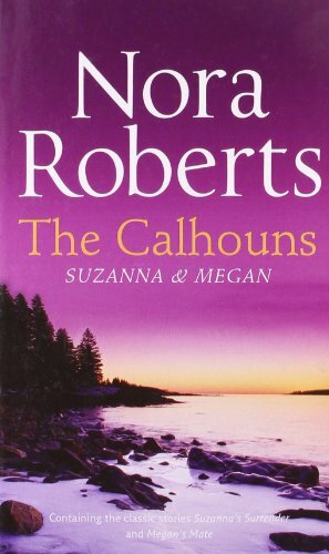 The Calhouns: Suzanna & Lilah by Nora Roberts