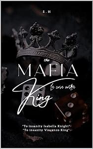 The Mafia King: To Insanity by k d, S H