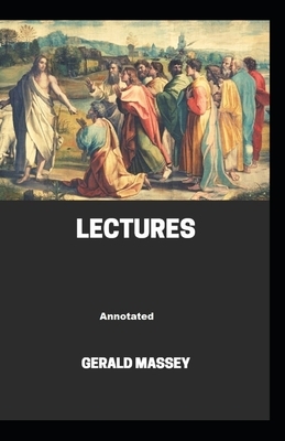 Gerald Massey's Lectures Annotated by Gerald Massey