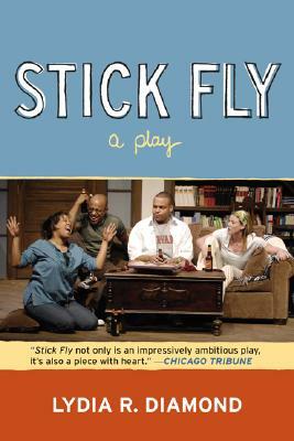 Stick Fly by Lydia R. Diamond