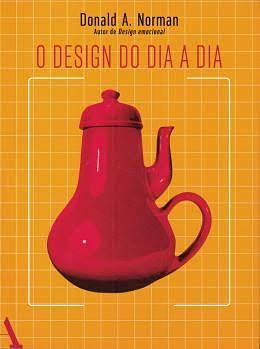 O design do dia a dia by Donald A. Norman
