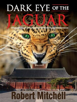 Dark Eye of the Jaguar by Robert Mitchell