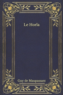 Le Horla by Guy de Maupassant