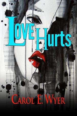 Love Hurts by Carol Wyer