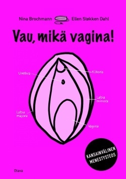 Vau, mikä vagina! by Elina Lustig, Nina Brochmann, Ellen Støkken Dahl