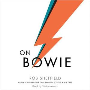 On Bowie by Rob Sheffield