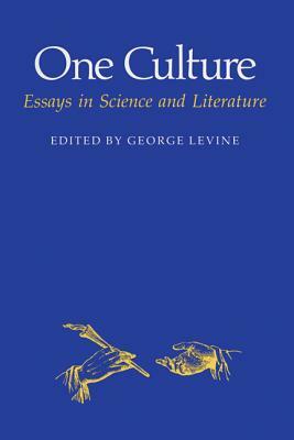 One Culture: Essays Sci/Lit by George Levine
