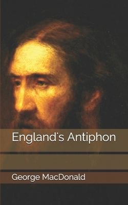 England's Antiphon by George MacDonald