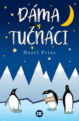 Dáma a tučňáci by Hazel Prior