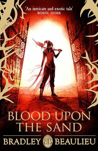 Blood Upon The Sand by Bradley P. Beaulieu