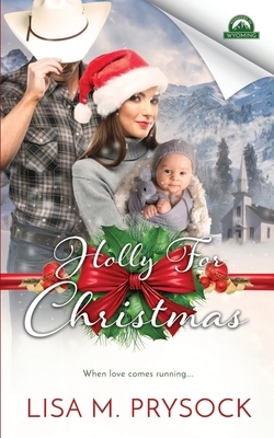 Holly for Christmas by Lisa Prysock