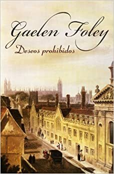 Deseos Prohibidos by Gaelen Foley