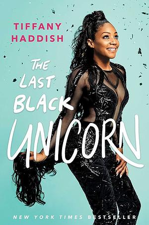 The Last Black Unicorn by Tiffany Haddish