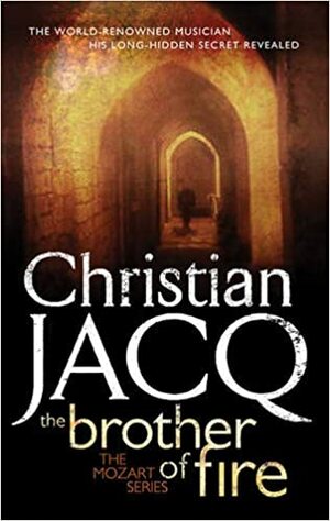 The Brother of Fire. by Christian Jacq by Christian Jacq