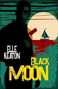 Black Moon: MM Romantic Suspense by Elle Keaton