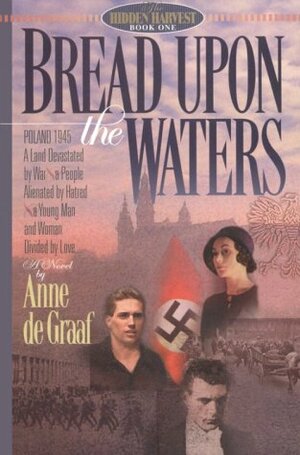 Bread Upon the Waters by Anne de Graaf