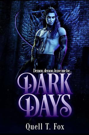 Dark Days by Quell T. Fox