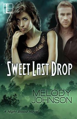 Sweet Last Drop by Melody Johnson
