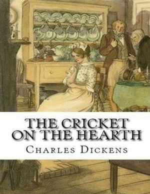 The Cricket on the Hearth (Annotated) by Charles Dickens