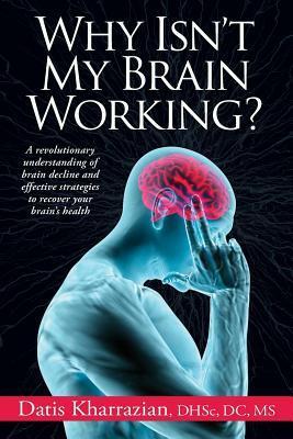 Why Isn't My Brain Working? by Datis Kharrazian