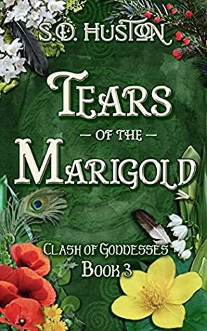 Tears of the Marigold by S.D. Huston
