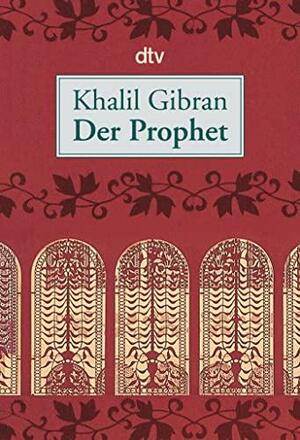 Der Prophet by Kahlil Gibran, Suheil Bushrui