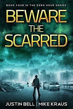 Beware the Scarred by Justin Bell, Mike Kraus