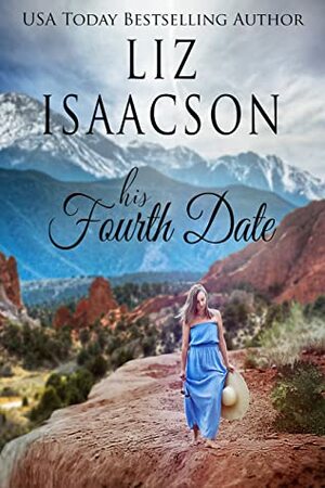 His Fourth Date by Liz Isaacson