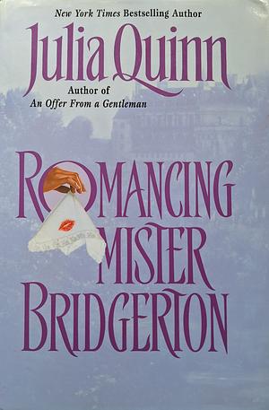 Romancing Mister Bridgerton by Julia Quinn