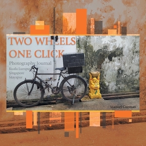 Two Wheels, One Click: Photography Journal Kuala Lumpur Singapore Mayapur by Manuel Guzman