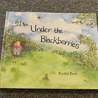 Under the Blackberries by Rachel Pank