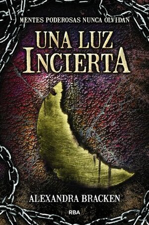 Una luz incierta by Alexandra Bracken